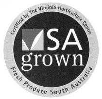 CERTIFIED BY THE VIRGINIA HORTICULTURE CENTRE V SA GROWN FRESH;PRODUCE SOUTH AUSTRALIA