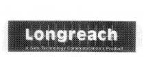 LONGREACH A SAM TECHNOLOGY COMMUNICATIONS PRODUCT