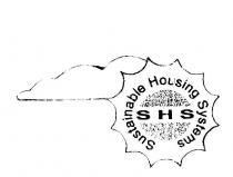 S H S SUSTAINABLE HOUSING SYSTEMS