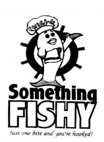 SOMETHING FISHY JUST ONE BITE AND YOU'RE HOOKED