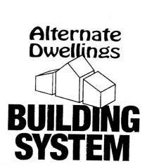 ALTERNATE DWELLINGS BUILDING SYSTEM