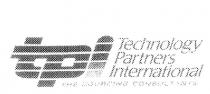 TPI TECHNOLOGY PARTNERS INTERNATIONAL THE SOURCING CONSULTANTS