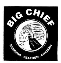 BIG CHIEF BURGERS SEAFOOD CHICKEN