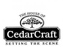 THE HOUSE OF CEDARCRAFT SETTING THE SCENE