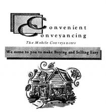 CONVENIENT CONVEYANCING THE MOBILE CONVEYANCERS WE COME TO YOU TO;MAKE BUYING AND SELLING EASY