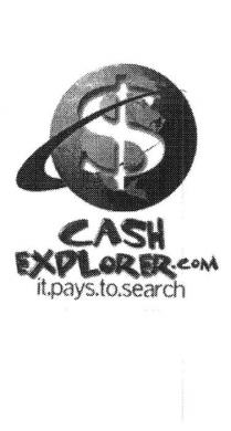 CASH EXPLORER.COM IT.PAYS.TO.SEARCH