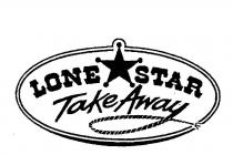 LONE STAR TAKE AWAY