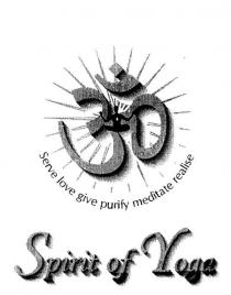 SPIRIT OF YOGA SERVE LOVE GIVE PURIFY MEDITATE REALISE