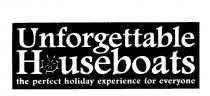 UNFORGETTABLE HOUSEBOATS THE PERFECT HOLIDAY EXPERIENCE FOR EVERYONE