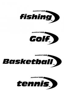 HOOKED ON FISHING;HOOKED ON GOLF;HOOKED ON BASKETBALL;HOOKED ON TENNIS