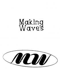 MAKING WAVES MW