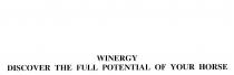 WINERGY DISCOVER THE FULL POTENTIAL OF YOUR HORSE