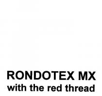 RONDOTEX MX WITH THE RED THREAD