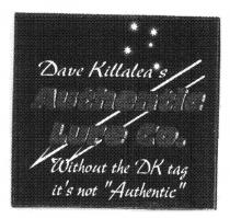 DAVE KILLALEAS AUTHENTIC LURE CO. WITHOUT THE DK TAG IT'S NOT;