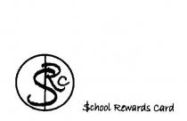 SRC $CHOOL REWARDS CARD