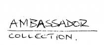 AMBASSADOR COLLECTION
