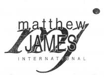 MJ MATTHEW JAMES INTERNATIONAL