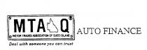MTA Q MOTOR TRADES ASSOCIATION OF QUEENSLAND AUTO FINANCE DEAL WITH;SOMEONE YOU CAN TRUST