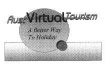 AUSTVIRTUALTOURISM A BETTER WAY TO HOLIDAY