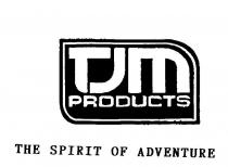 TJM PRODUCTS THE SPIRIT OF ADVENTURE