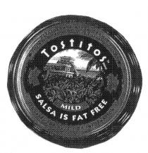 TOSTITOS MILD SALSA IS FAT FREE
