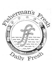 FF FISHERMAN'S FRESH DAILY FRESH