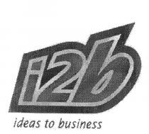 I2B IDEAS TO BUSINESS