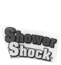 SHOWER SHOCK