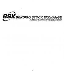 BSX BENDIGO STOCK EXCHANGE AUSTRALIA'S ALTERNATIVE EQUITY MARKET