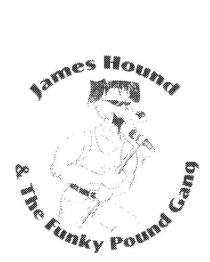 JAMES HOUND & THE FUNKY POUND GANG