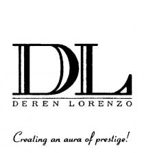 DL DEREN LORENZO CREATING AN AURA OF PRESTIGE