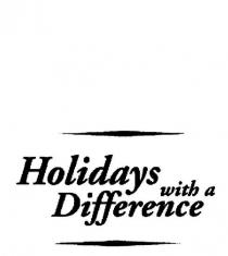 HOLIDAYS WITH A DIFFERENCE