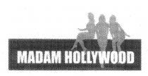 MADAM HOLLYWOOD
