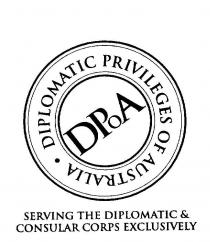 DPOA DIPLOMATIC PRIVILEGES OF AUSTRALIA SERVING THE DIPLOMATIC &;CONSULAR CORPS EXCLUSIVELY
