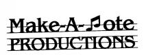 MAKE -A- NOTE PRODUCTIONS