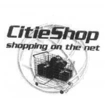 CITIESHOP SHOPPING ON THE NET