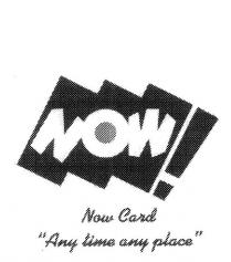 NOW! NOW CARD 