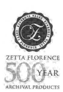 ZF ZETTA FLORENCE 500 YEAR ARCHIVAL PRODUCTS