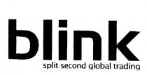 BLINK SPLIT SECOND GLOBAL TRADING