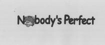 NOBODY'S PERFECT