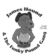 JAMES HOUND & THE FUNKY POUND GANG