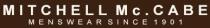 MITCHELL MC.CABE MENSWEAR SINCE 1901