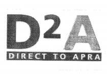 D2A DIRECT TO APRA