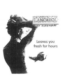 LANCAROL DRY DEODORANT LEAVES YOU FRESH FOR HOURS