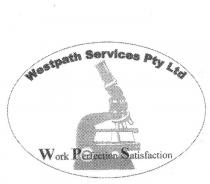 WESTPATH SERVICES PTY LTD WORK PERFECTION SATISFACTION