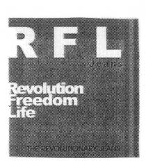 RFL JEANS REVOLUTION FREEDOM LIFE THE REVOLUTIONARY JEANS
