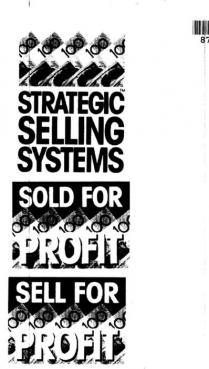 STRATEGIC SELLING SYSTEMS;SOLD FOR PROFIT;SELL FOR PROFIT