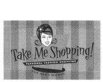 TAKE ME SHOPPING PERSONAL FASHION SHOPPING FOR MEN + WOMEN