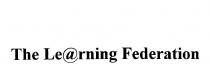 THE LE@RNING FEDERATION