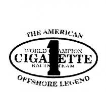 THE AMERICAN OFFSHORE LEGEND WORLD CHAMPION CIGARETTE RACING TEAM 1